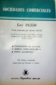 Sociedades comerciales : ley 19.550 : texto ordenado por decreto 841/84, con los textos anteriores a las últimas reformas impuestas por las leyes 22.686, 22903, 22.985, 23.576 y 23.697