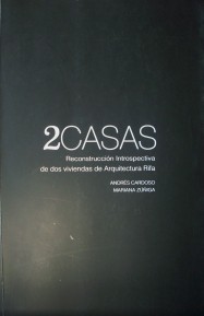 2CASAS : reconstrucción introspectiva de dos viviendas de Arquitectura Rifa