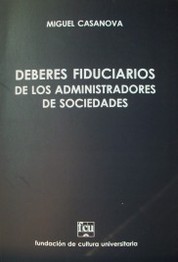 Deberes fiduciarios de los administradores de sociedades