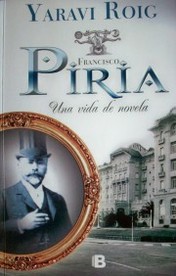 Francisco Piria : una vida de novela