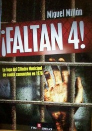 ¡Faltan 4! : la fuga del Cilindro Municipal de cuatro comunistas en 1976