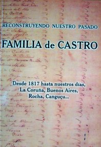 Familia de Castro : reconstruyendo nuestro pasado