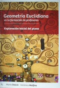 Geometría euclidiana en la formación de profesores : exploración inicial del plano