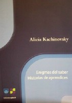 Enigmas del saber : historias de aprendices