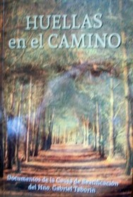 Huellas en el camino : documentos de la causa de beatificación del Hno. Gabriel Taborin