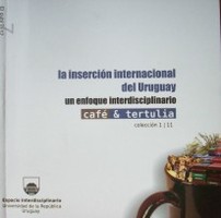 La inserción internacional del Uruguay : un enfoque interdisciplinario
