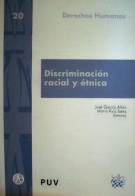 Discriminación racial y étnica : balance de la aplicación y eficacia de las garantías normativas