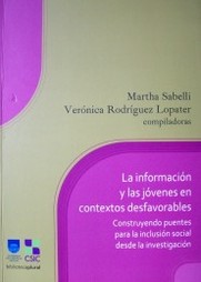 La información y las jóvenes en contextos desfavorables : construyendo puentes para la inclusión social desde la investigación