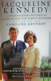 Jacqueline Kennedy : conversaciones históricas sobre mi vida con John F. Kennedy
