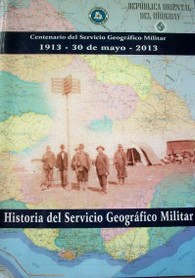Historia del Servicio Geográfico Militar : 1913-30 de mayo-2013