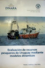 Evaluación de recursos pesqueros de Uruguay mediante modelos dinámicos