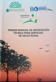 Primer manual de orientación técnica para servicios de salud rural