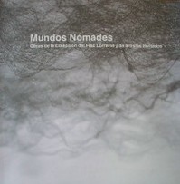 Mundos nómades : obras de la Colección del Frac Lorraine y de artistas invitados