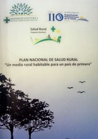 Plan Nacional de Salud Rural : un medio rural habitable para un país de primera