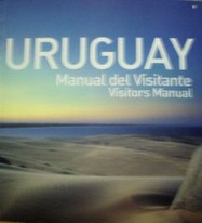 Uruguay : manual del visitante = visitors manual