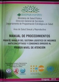 Manual de procedimientos para el manejo del sistema logístico de insumos anticonceptivos y condones dirigido al primer nivel de atención