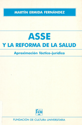 ASSE : y la reforma de la salud : aproximación fáctico-jurídica
