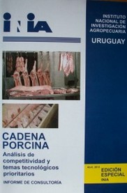 Cadena porcina : análisis de competitividad y temas tecnológicos prioritarios : informe de consultoría