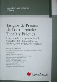 Litigios de precios de transferencia : teoría y práctica