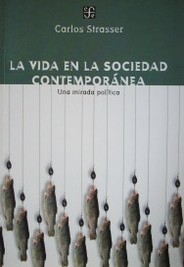 La vida en la sociedad contemporánea : una mirada política