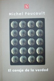 El coraje de la verdad : el gobierno de sí y de los otros II : curso en el Collège de France (1983-1984)
