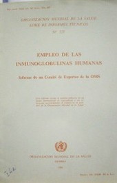 Empleo de las inmunoglobulinas humanas : informe de un Comité de Expertos de las OMS