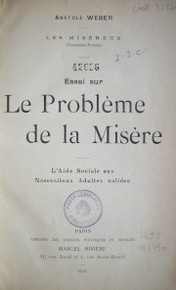 Essai sur le probleme de la misere : l'aide sociale aux necessiteux adultes valides