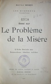 Essai sur le probleme de la misere : l'aide sociale aux necessiteux adultes valides