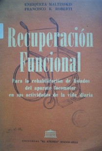 Recuperación funcional : para la rehabilitación de lisiados del aparato locomotor en sus actividades de la vida diaria