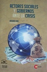 Actores sociales y gobiernos ante la crisis