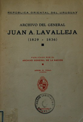 Archivo del General Juan A. Lavalleja : (1829-1836)