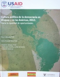 Cultura política de la democracia en Uruguay y en las Américas, 2012 : hacia la igualdad de oportunidades