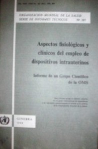 Aspectos fisiológicos y clínicos del empleo de dispositivos intrauterinos : informe de un Grupo Científico de la OMS