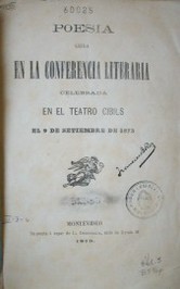 Poesía leida en la Conferencia Literaria celebrada en el Teatro Cibils el 9 de setiembre de 1873