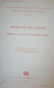 Profilaxis del cáncer : informe de un Comité de Expertos de la OMS