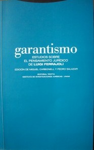 Garantismo : estudios sobre el pensamiento jurídico de Luigi Ferrajoli