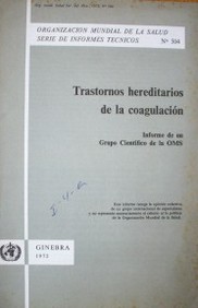 Trastornos hereditarios de la coagulación : informe de un Grupo Científico de la OMS