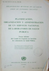 Planificación, organización y administración de un servicio nacional de laboratorio de Salud Pública : 3º informe del Comité de Expertos en Servicios de Laboratorio de Salud Pública