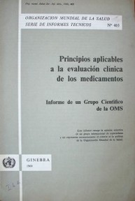 Principios aplicables a la evaluación clínica de los medicamentos : informe de un Grupo Científico de la OMS