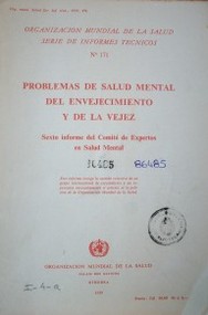 Problemas de salud mental del envejecimiento y de la vez : 6º informe del Comité de Expertos en Salud Mental