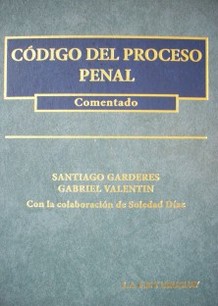 Código del Proceso Penal : comentado