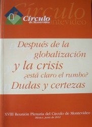 Después de la globalización y la crisis, ¿está claro el rumbo? : dudas y certezas