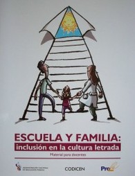 Escuela y familia : inclusión en la cultura letrada : [material para docentes]