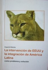 La intervención de EEUU y la integración de América Latina : como problema y solución
