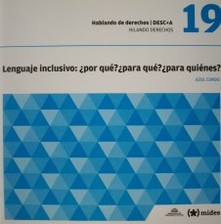 Lenguaje inclusivo : ¿por qué? ¿para qué? ¿para quienes?