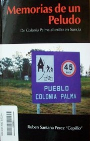 Memorias de un peludo : de Colonia Palma al exilio en Suecia