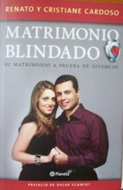 Matrimonio blindado : su matrimonio a prueba de divorcio