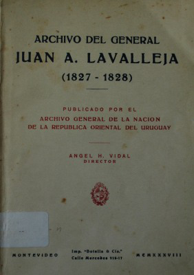 Archivo del General Juan A. Lavalleja : (1827-1828)