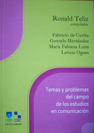 Temas y problemas del campo de los estudios en comunicación