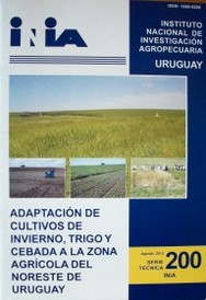 Adaptación de cultivos de invierno, trigo y cebada a la zona agrícola del noreste de Uruguay
